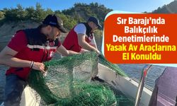 Sır Barajı'nda Balıkçılık Denetimlerinde Yasak Av Araçlarına El Konuldu