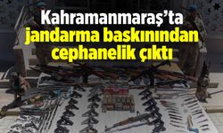 Kahramanmaraş'ta jandarma baskınından cephanelik çıktı