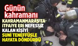 Kahramanmaraş'ta nefessiz kalan genci suni teneffüsle hayata döndürdü