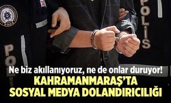 Kahramanmaraş'ta sosyal medya dolandırıcılarına büyük darbe!