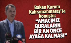 Bakan Kurum Kahramanmaraş'ta konuştu!