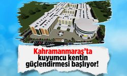 Kahramanmaraş’ta kuyumcu kentin güçlendirmesi başlıyor!