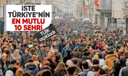 Türkiye'nin en mutlu 10 şehri açıklandı