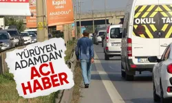 Türkiye'nin konuştuğu 'Yürüyen Adam' hayatını kaybetti
