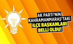 AK Parti'nin Kahramanmaraş'taki ilçe başkanları belli oldu