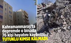 Kahramanmaraş'ta depremde o binada 76 kişi öldü: Tutuklu kimse kalmadı