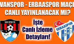 Vanspor Erbaaspor maçı hangi kanalda? Vanspor Erbaaspor maçı nereden izlenir, hangi kanal verecek?