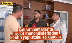 Kahramanmaraş'ta inşaat mühendislerinden kentin yapı stoku açıklaması