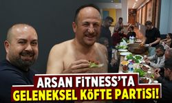 Arsan Fitness'ta Geleneksel Köfte Partisi!