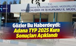 Adana TYP 2025 Kura Sonuçları Açıklandı: Asil ve Yedek İsimler Belli Oldu