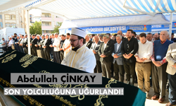 İş Adamı Abdullah Çinkay Son Yolculuğuna Uğurlandı