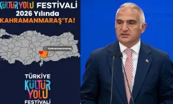 Kültür Yolu Festivalleri'ne Kahramanmaraş'ta dahil edildi