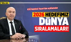 KSÜ Rektörü Yasım: 2026 Hedefimiz Dünya Sıralamaları!