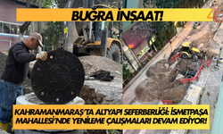 KAHRAMANMARAŞ’TA ALTYAPI SEFERBERLİĞİ: İSMETPAŞA MAHALLESİ’NDE YENİLEME ÇALIŞMALARI DEVAM EDİYOR!