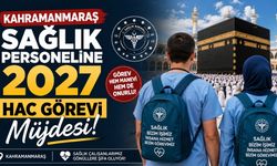 Kahramanmaraş Sağlık Personeline 2027 Hac Görevi Müjdesi