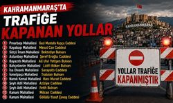 Kahramanmaraş'ta Trafiğe Kapanan Yollar ve Alternatif Yollar
