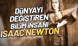 Isaac Newton Kimdir? Bilim Tarihini Değiştiren Deha