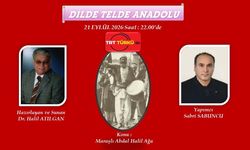 Kahramanmaraş’ın Destansı İsmi Abdal Halil Ağa, TRT Türkü Radyo’da "Dilde Telde Anadolu" Programında Anılıyor
