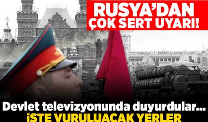 Rusya'dan çok sert uyarı!  Devlet televizyonunda duyurdular! İşte vurulacak yerler...