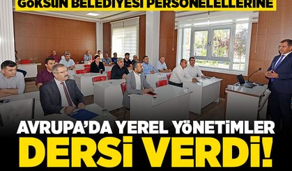 Göksun Belediyesi personellerine Avrupa'da yerel yönetimler dersi verdi!