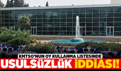KMTSO’nun oy kullanma listesinde usulsüzlük iddiası!