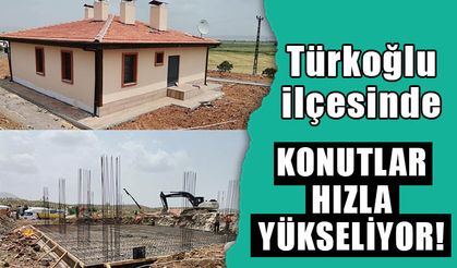 Türkoğlu'nda konutlar hızla yükseliyor