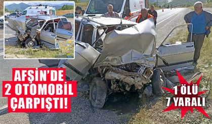 Afşin’de iki otomobil çarpıştı: 1 ölü 7 yaralı
