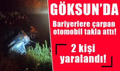 Göksun’da bariyerlere çarpan otomobil takla attı: 2 yaralı