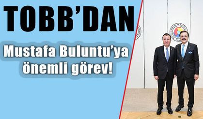 TOBB’DAN Buluntu’ya önemli görev