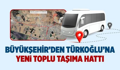 Büyükşehir’den Türkoğlu’na Yeni Toplu Taşıma Hattı
