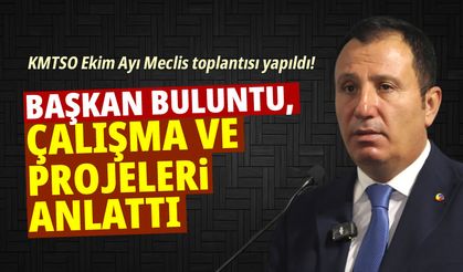 KMTSO Başkanı Buluntu, Çalışma Ve Projeleri Anlattı