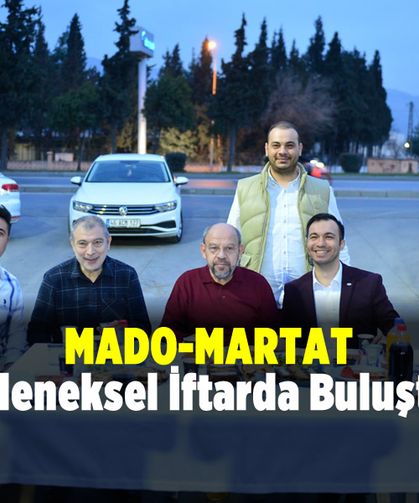 Mado Bünyesinde Martat Personelleri İçin İftar Programı Düzenlendi