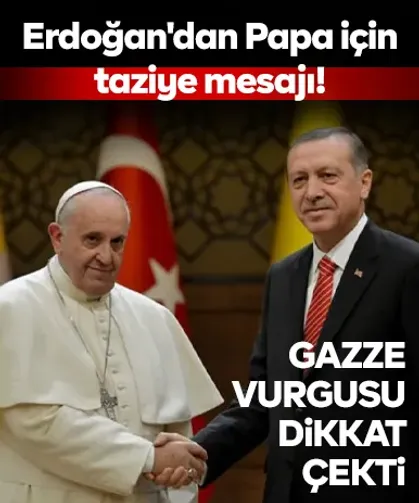 Gazze vurgusu dikkat çekti! Cumhurbaşkanı Erdoğan'dan Papa için taziye mesajı!