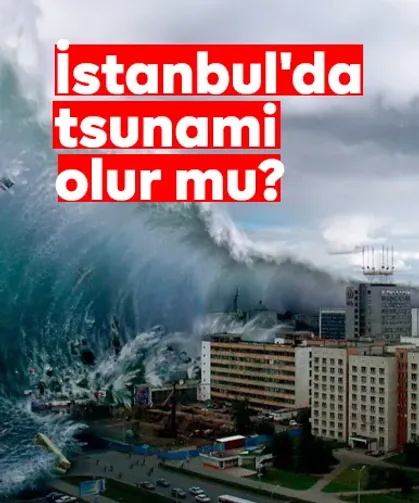 İstanbul Tsunami Alarmı: 1509, 1894, 1999... Peki Ya 2025?