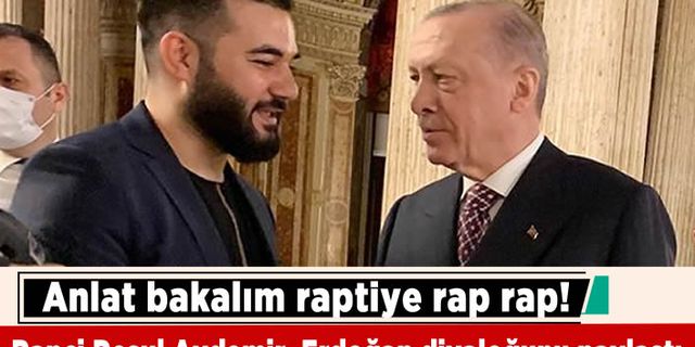 Rapçi Resul Aydemir, Erdoğan diyaloğunu paylaştı