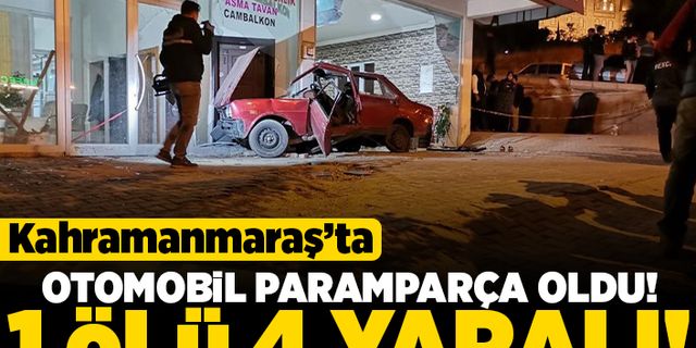 Kahramanmaraş'ta otomobil paramparça oldu! 1 ölü 4 yaralı!