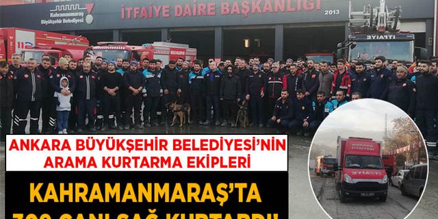 Ankara İtfaiyesi Kahramanmaraş’ta 309 canı enkazdan kurtardı