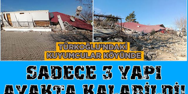 Türkoğlu’ndaki Kuyumcular Köyü'nden geriye 3 ev kaldı
