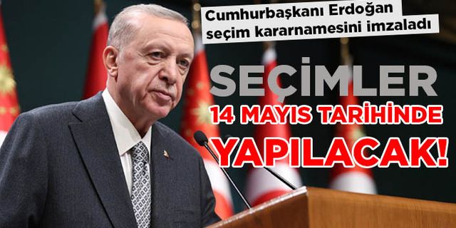 Cumhurbaşkanı Erdoğan kararnameyi imzaladı: Seçimler 14 Mayıs’ta yapılacak