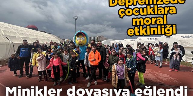 Kahramanmaraşlı depremzede çocuklara moral etkinliği