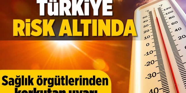 Küresel ısınmanın acı gerçeği: Uyarı yapıldı! Türkiye risk altında...