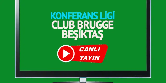 BEDAVA CANLI MAÇ İZLE Club Brugge-Beşiktaş 21 Eylül EXXEN LİNK