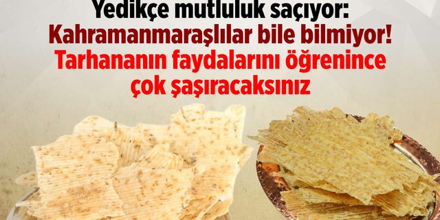 Yedikçe mutluluk saçıyor: Kahramanmaraşlılar bile bilmiyor! Tarhananın faydalarını öğrenince çok şaşıracaksınız