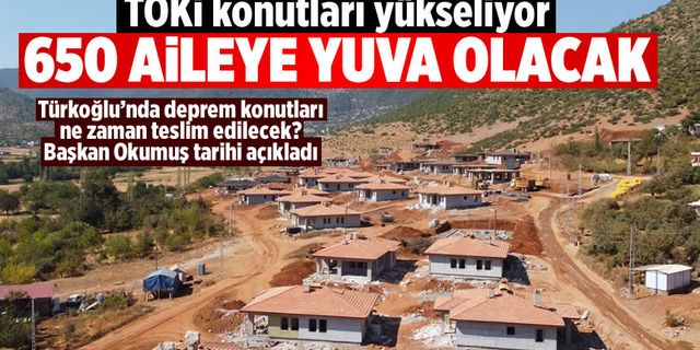 Türkoğlu'nda deprem konutları kış öncesi teslim edilecek