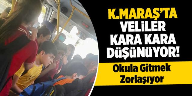 Kahramanmaraş'ta eğitimde ulaşım sorunu: Veliler yetkililerden yardım bekliyor