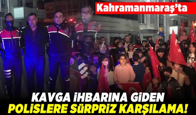 Kahramanmaraş'ta kavga ihbarına giden polislere sürpriz karşılama!