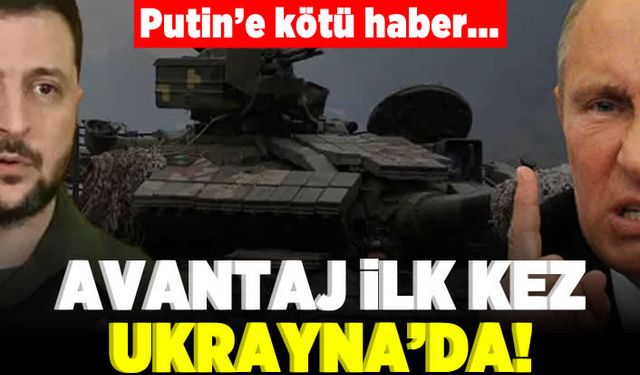 Putin'e kötü haber... Avantaj ilk kez Ukrayna'da!