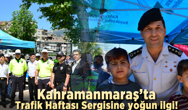 Kahramanmaraş'ta Trafik Haftasına yoğun ilgi!