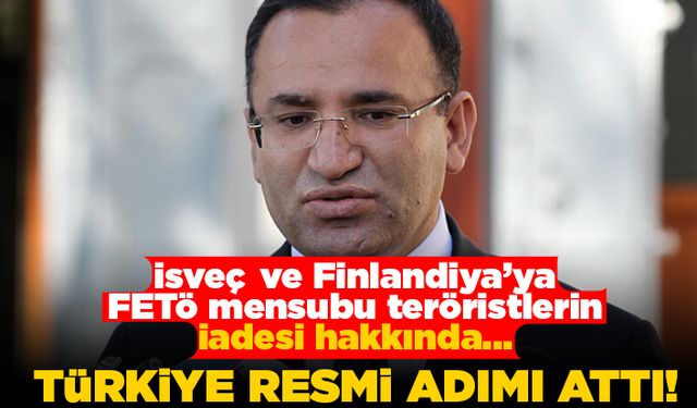 İsveç ve Finlandiya'ya FETÖ mensubu teröristlerin iadesi hakkında... Türkiye resmi adımı attı!