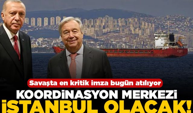 Savaşta en kritik imza bugün atılıyor! Koordinasyon merkezi İstanbul olacak!